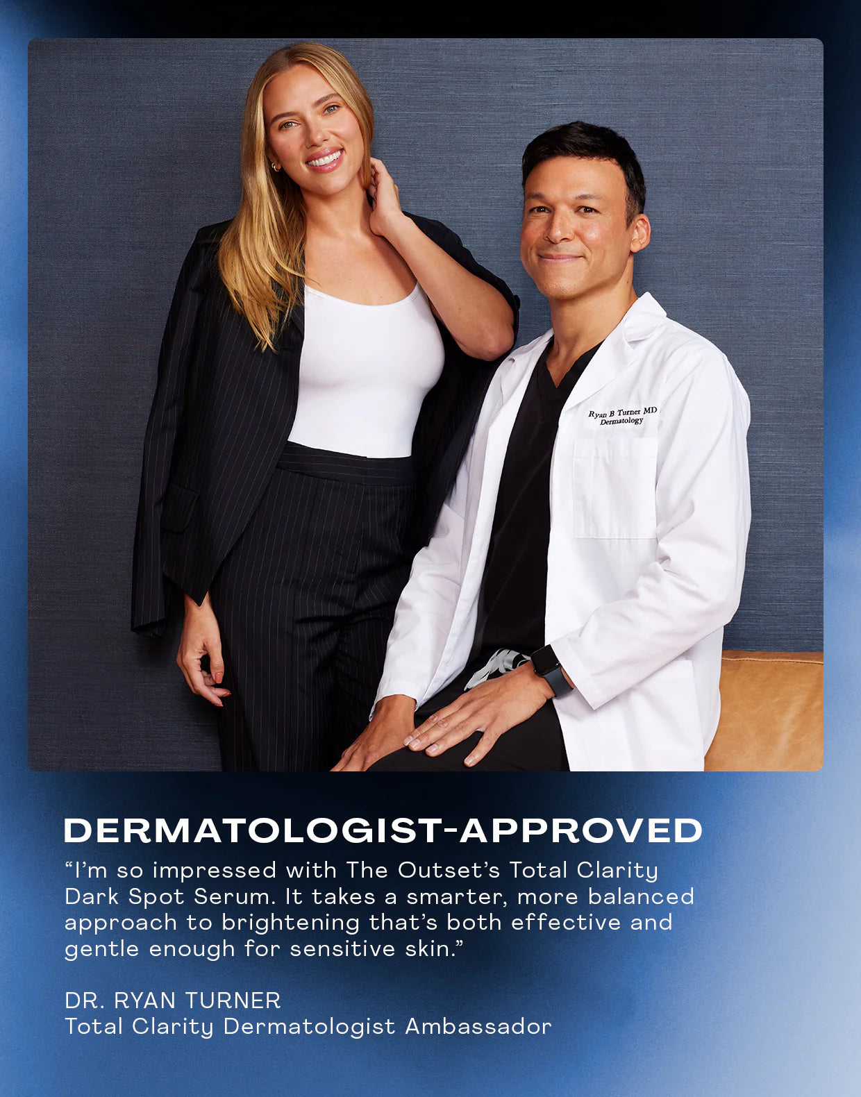 Dermatologist-approved testimonial for Total Clarity Dark Spot Serum with Dr. Ryan Turner.
